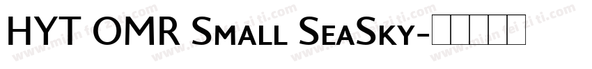 HYT OMR Small SeaSky字体转换
